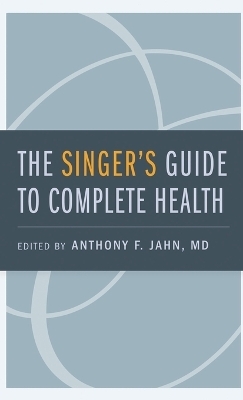 The Singer's Guide to Complete Health - 