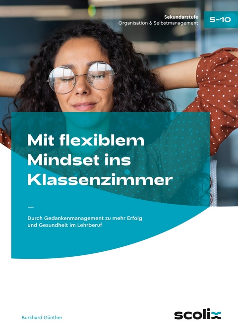 Mit flexiblem Mindset ins Klassenzimmer - Burkhard Günther