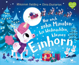 Nur noch zehn Minuten bis Weihnachten, kleines Einhorn - Rhiannon Fielding