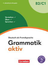 Grammatik aktiv - Deutsch als Fremdsprache - 2. aktualisierte Ausgabe - B2/C1 - Friederike Jin, Ute Voß