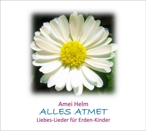 Alles Atmet - Amei Helm