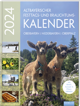 Altbayerischer Festtags- und Brauchtumskalender 2024 - Kumpfmüller, Judith; Steinbacher, Dorothea