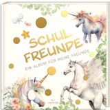 Schulfreunde - EINHORN - Pia Loewe