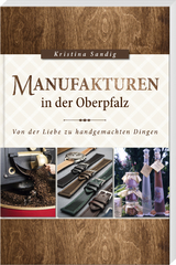 Manufakturen in der Oberpfalz - Kristina Sandig