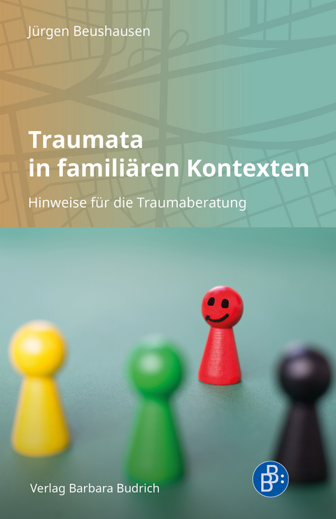 Traumata in familiären Kontexten - Jürgen Beushausen