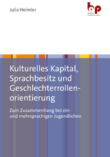 Kulturelles Kapital, Sprachbesitz und Geschlechterrollenorientierung - Julia Heimler