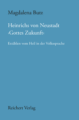 Heinrichs von Neustadt ›Gottes Zukunft‹ - Magdalena Butz