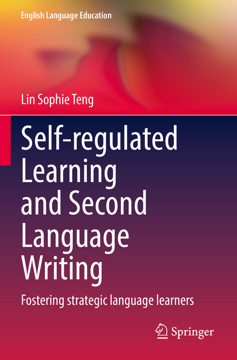 Self-regulated Learning and Second Language Writing - Lin Sophie Teng