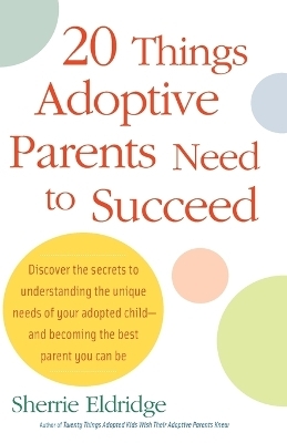 20 Things Adoptive Parents Need to Succeed - Sherrie Eldridge