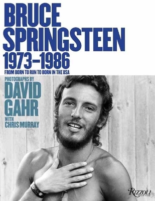 Bruce Springsteen 1973-1986 - David Gahr, Chris Murray