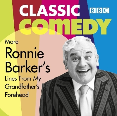 Ronnie Barker's More Lines From My Grandfather's Forehead - Ronnie Barker