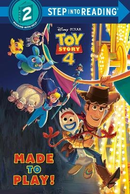 Made to Play! (Disney/Pixar Toy Story 4) - Natasha Bouchard