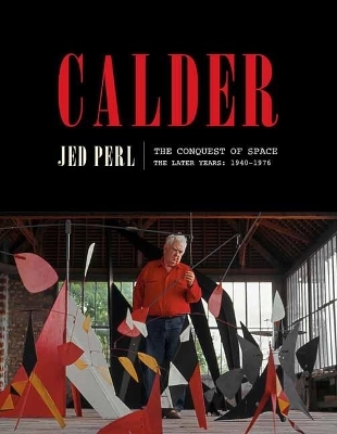 Calder: The Conquest of Space - Jed Perl