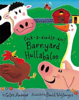 Cock-a-doodle-doo! Barnyard Hullabaloo - Giles Andreae