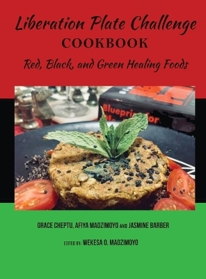 Liberation Plate Challenge Cookbook - Afiya Madzimoyo, Jasmine Barber, Grace Cheptu