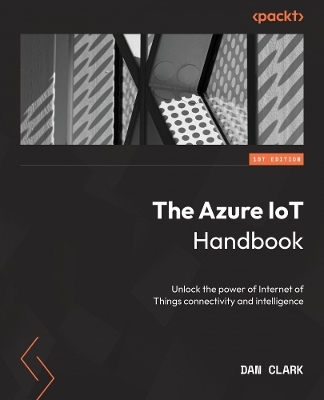 The Azure IoT Handbook - Dan Clark