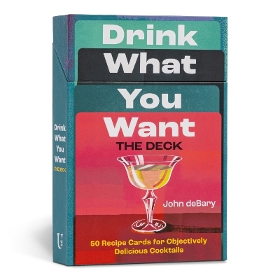 Drink What You Want: The Deck - John DeBary