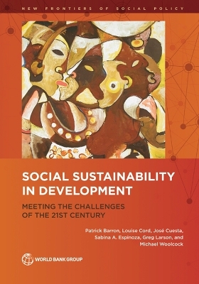 Social Sustainability in Development - Patrick Barron, Louise Cord, José Cuesta, Sabina Espinoza, Greg Larson