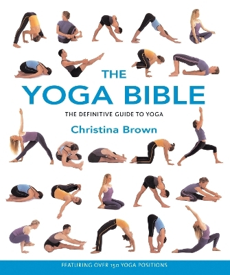 The Yoga Bible - Christina Brown