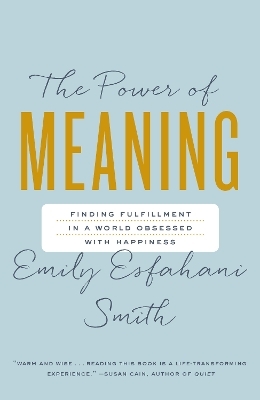 The Power Of Meaning - Emily Esfahani-Smith