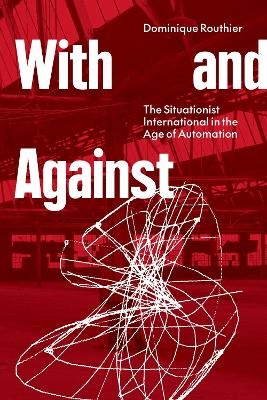 With and Against - Dominique Routhier