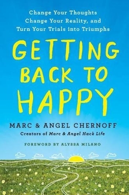 Getting Back to Happy - Marc Chernoff, Angel Chernoff