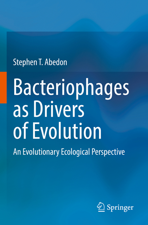 Bacteriophages as Drivers of Evolution - Stephen T. Abedon