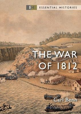 The War of 1812 - Carl Benn