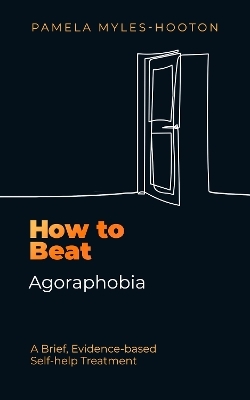 How to Beat Agoraphobia - Pamela Myles-Hooton
