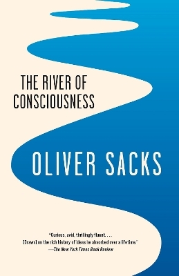 The River of Consciousness - Oliver Sacks