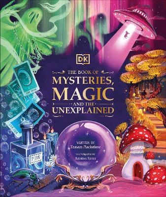 The Book of Mysteries, Magic, and the Unexplained - Tamara Macfarlane