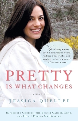 Pretty Is What Changes - Jessica Queller