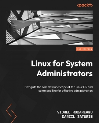 Linux for System Administrators - Viorel Rudareanu, Daniil Baturin