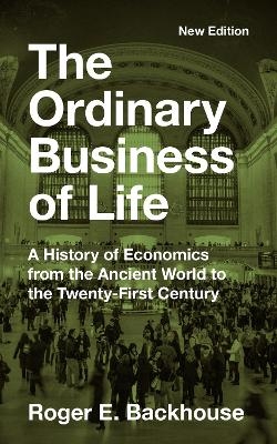 The Ordinary Business of Life - Roger E. Backhouse