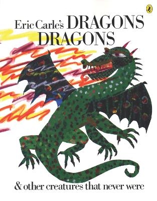 Eric Carle's Dragons, Dragons - Eric Carle