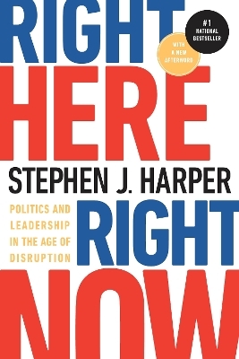 Right Here, Right Now - Stephen J. Harper