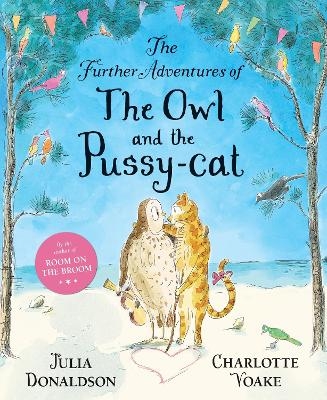 The Further Adventures of the Owl and the Pussy-cat - Julia Donaldson