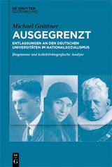 Ausgegrenzt: Entlassungen an den deutschen Universitäten im Nationalsozialismus - Michael Grüttner