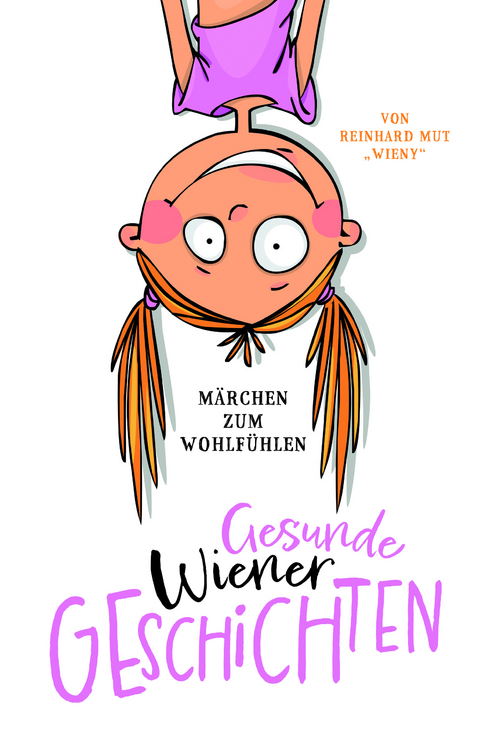 Gesunde Wiener Geschichten - Reinhard Mut WIENY