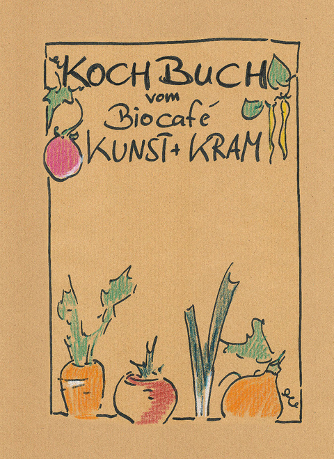 KochBuch vom Biocafé Kunst + Kram - Petra Schneider