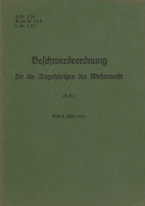 H.Dv. 3/10 Beschwerdeordnung für die Angehörigen der Wehrmacht - 