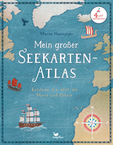 Mein großer Seekarten-Atlas - Entdecke die Welt der Meere und Ozeane - Maren Hasenjäger