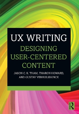 UX Writing - Jason C.K. Tham, Tharon Howard, Gustav Verhulsdonck