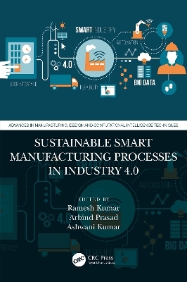 Sustainable Smart Manufacturing Processes in Industry 4.0 - 