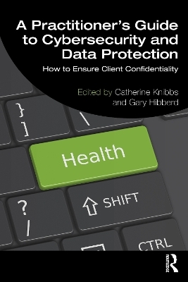 A Practitioner’s Guide to Cybersecurity and Data Protection - 