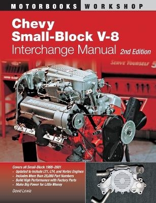 Chevy Small-Block V-8 Interchange Manual - David Lewis