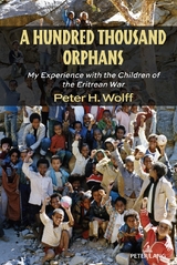 A Hundred Thousand Orphans - Peter H. Wolff