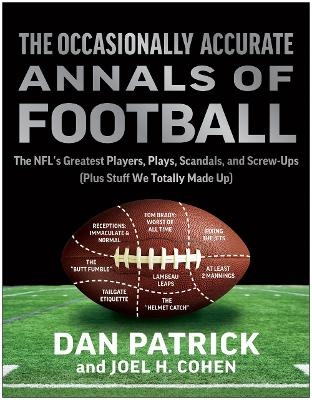 The Occasionally Accurate Annals of Football - Dan Patrick, Joel H. Cohen