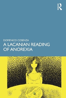 A Lacanian Reading of Anorexia - Domenico Cosenza