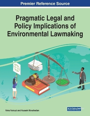 Pragmatic Legal and Policy Implications of Environmental Lawmaking - Hussein Movahedian, Nima Norouzi